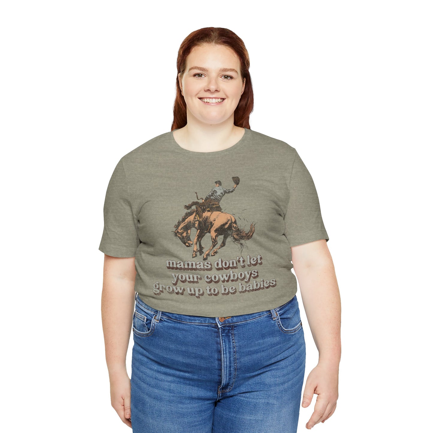Mamas Don't Let Your Cowboys Grow Up To Be Babies Tee