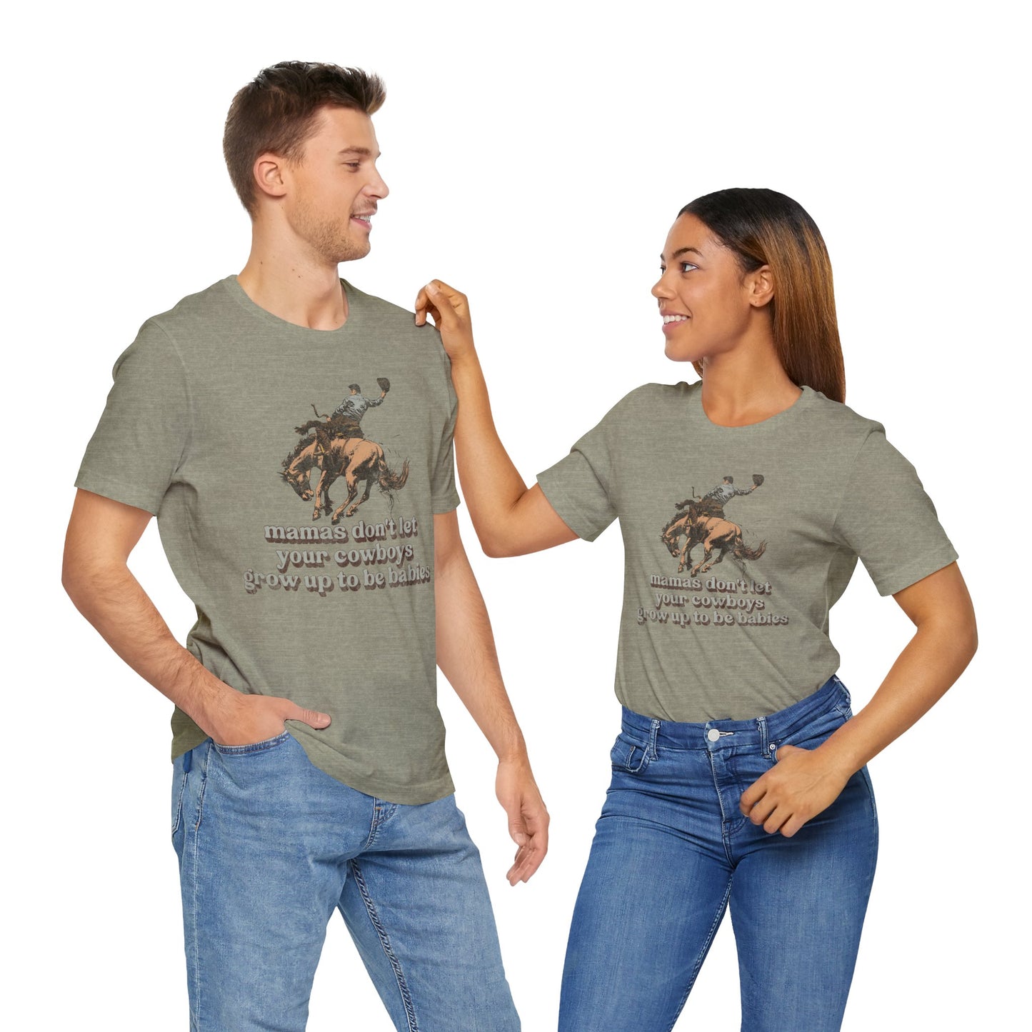 Mamas Don't Let Your Cowboys Grow Up To Be Babies Tee
