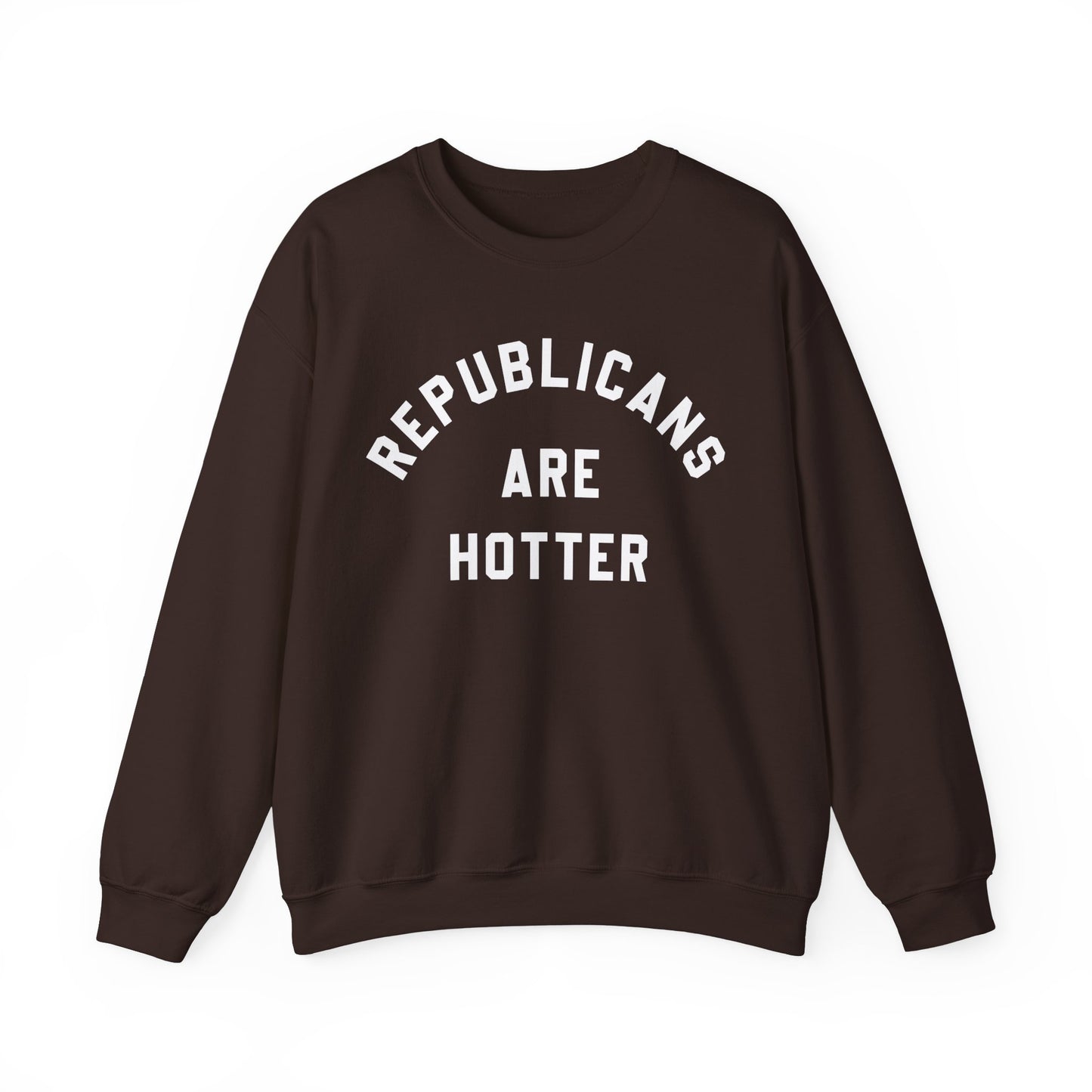 Republicans Are Hotter Sweatshirt