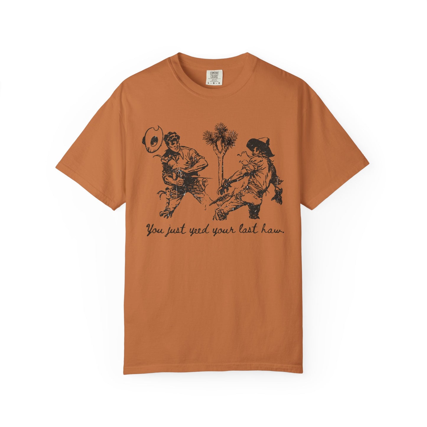 Yeed Your Last Haw Tee