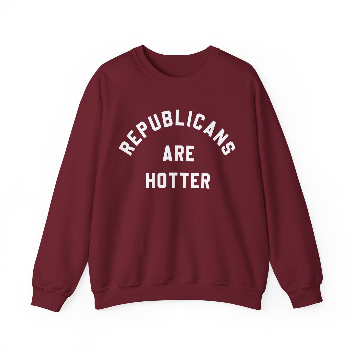 Republicans Are Hotter Sweatshirt