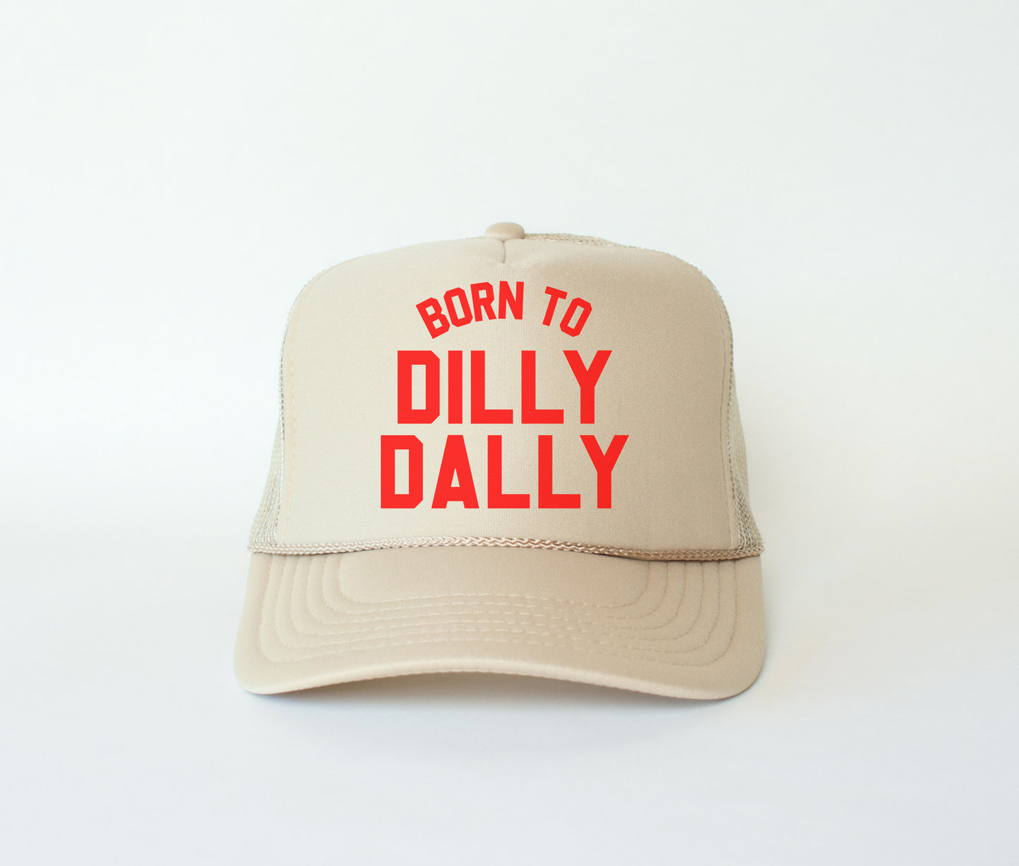 Born To Dilly Dally Trucker Hat
