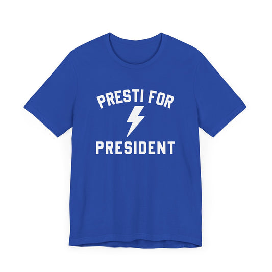 Presti For President Tee