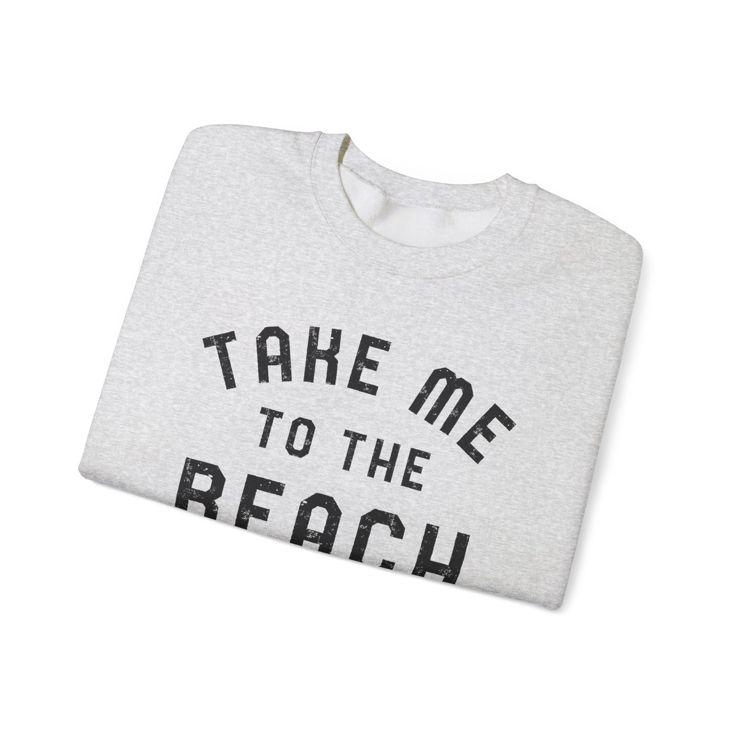Take Me To The Beach Sweatshirt