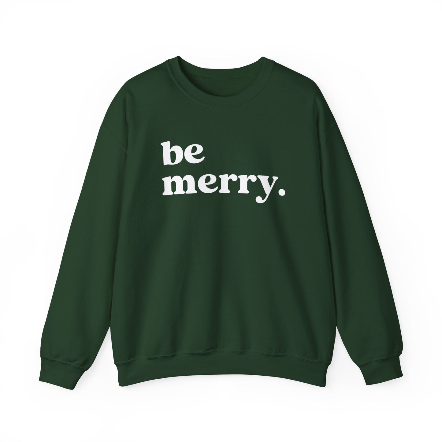 Be Merry Sweatshirt