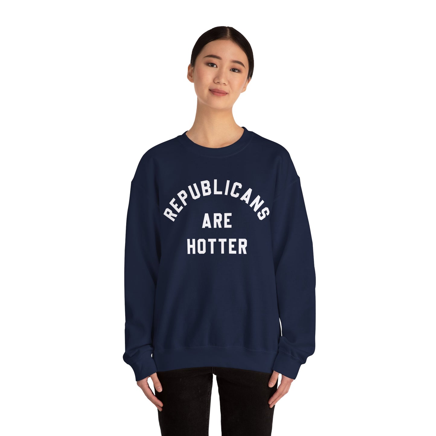 Republicans Are Hotter Sweatshirt