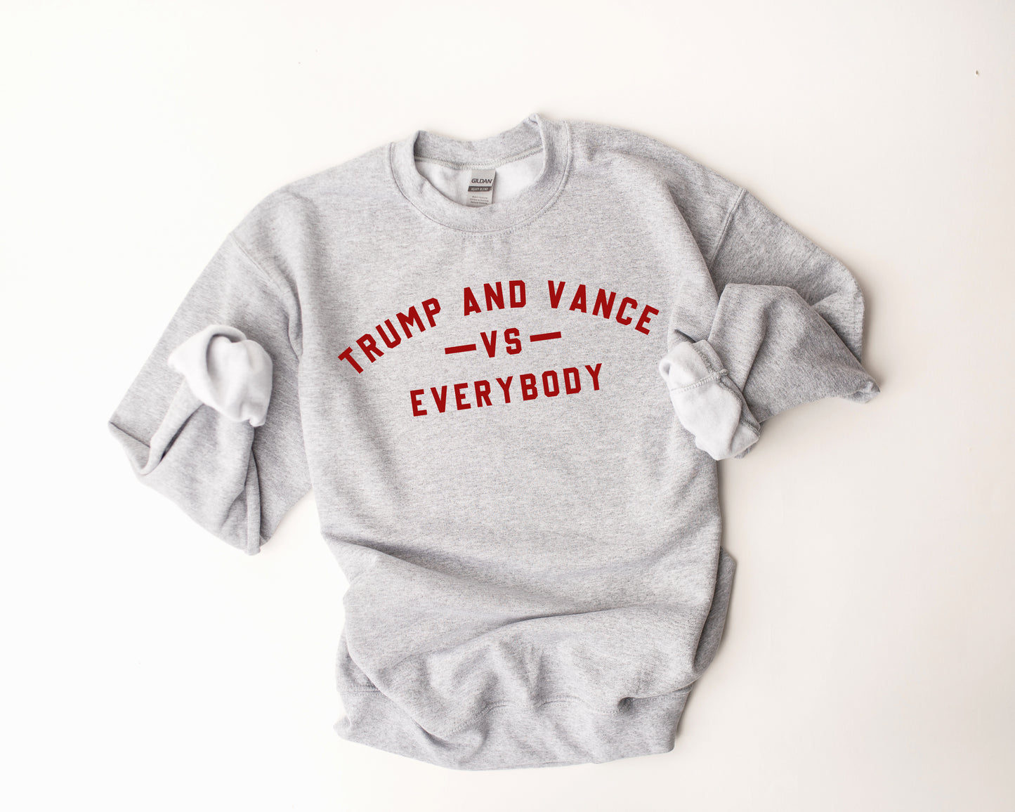 Trump & Vance VS Everybody Sweatshirt