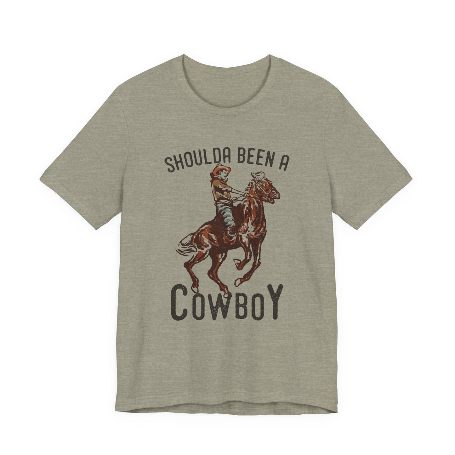 Shoulda Been A Cowboy Tee