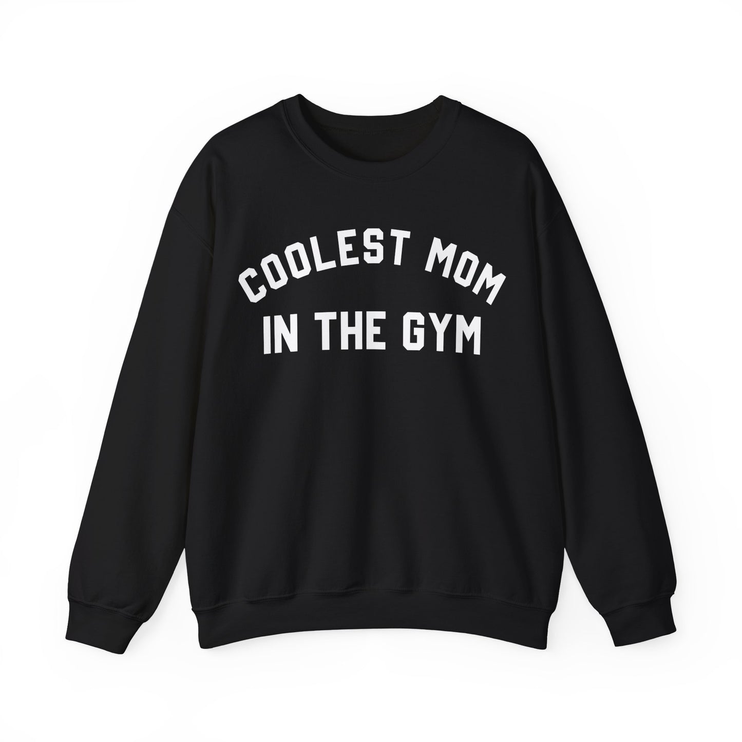 Coolest Mom In The Gym Sweatshirt