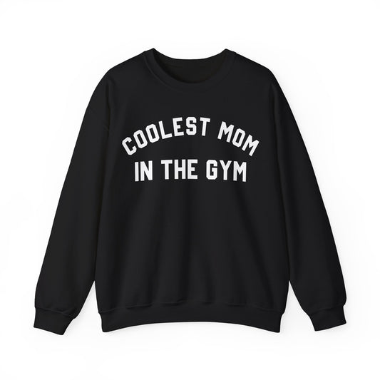Coolest Mom In The Gym Sweatshirt