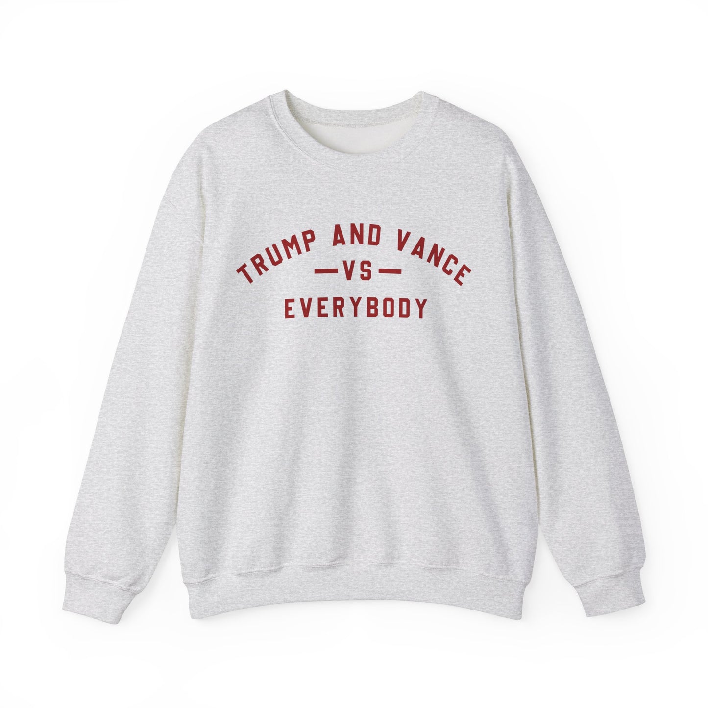 Trump & Vance VS Everybody Sweatshirt