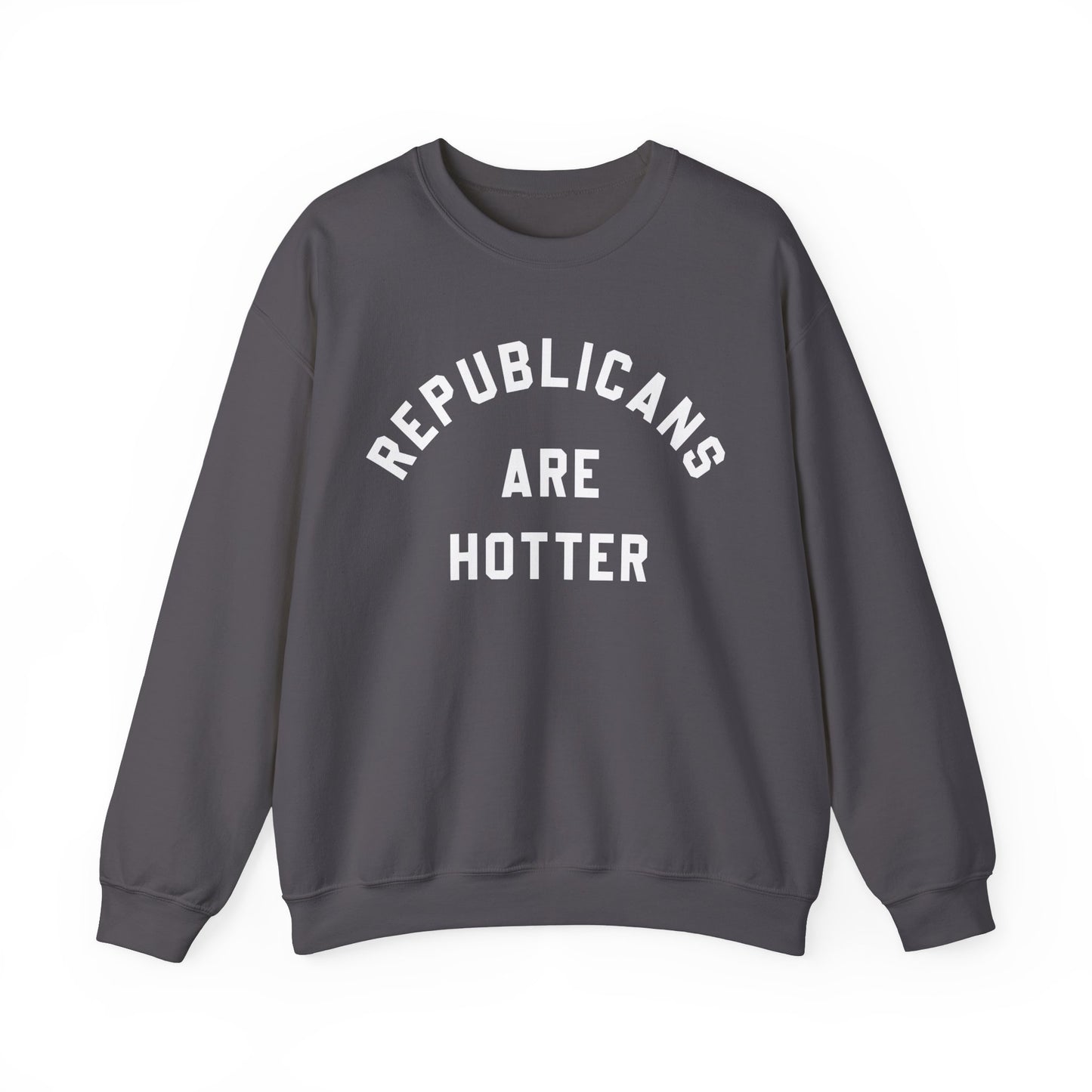 Republicans Are Hotter Sweatshirt