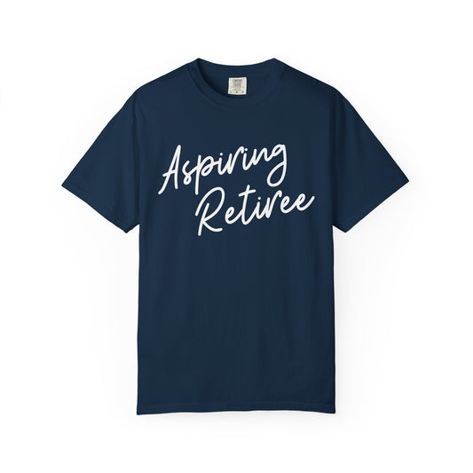 Aspiring Retiree Tee