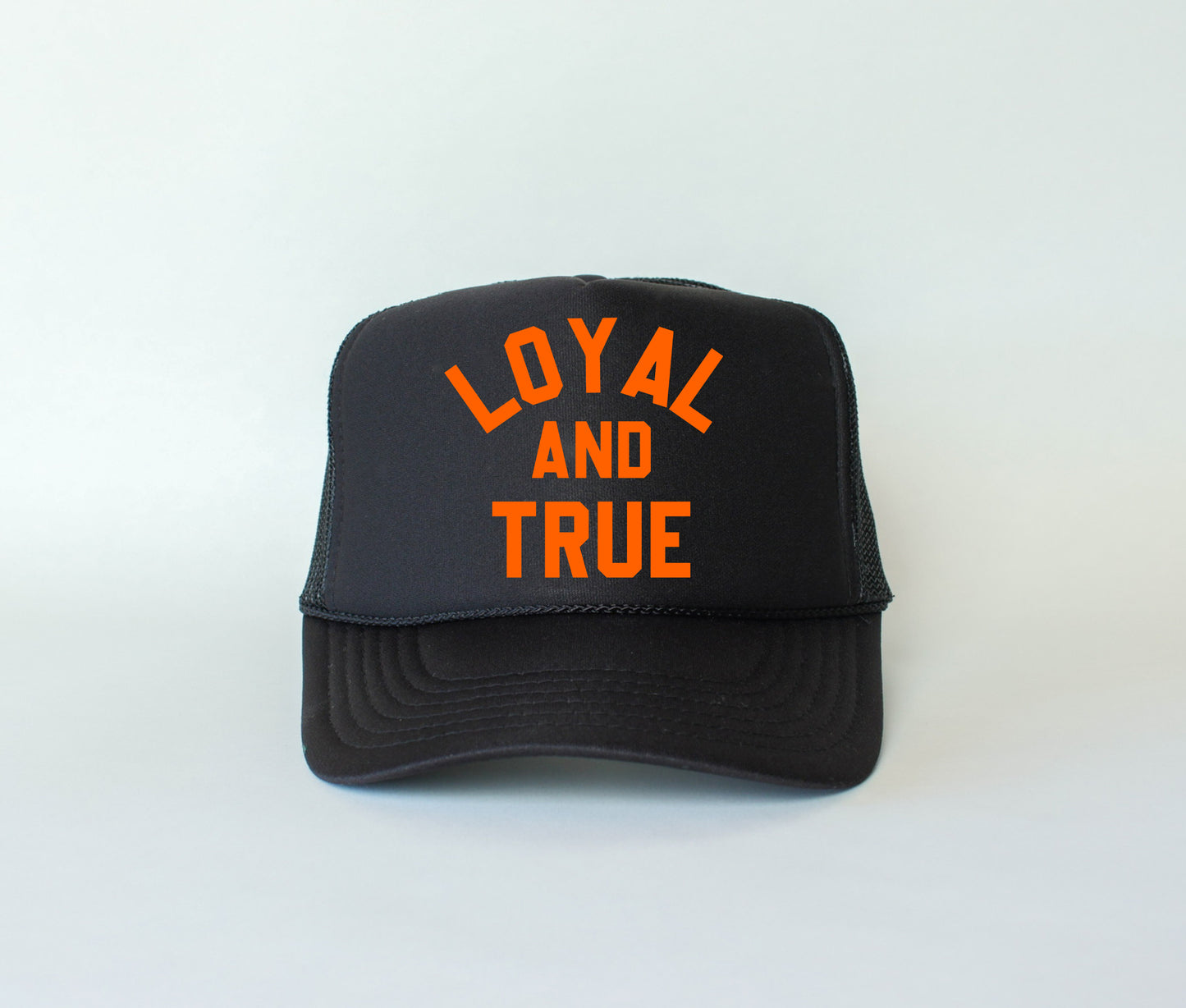 Loyal And True Trucker Hat