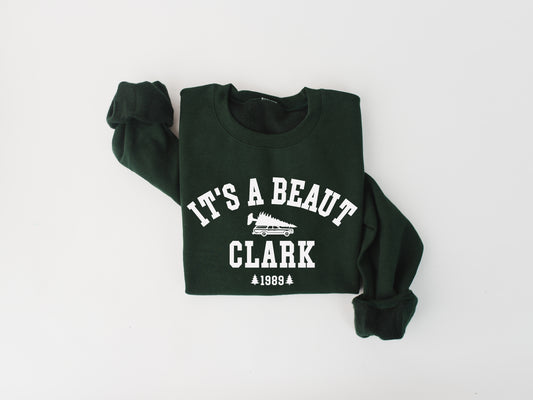 It's A Beaut, Clark Sweatshirt