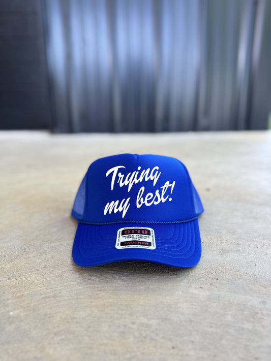 Trying My Best Trucker Hat