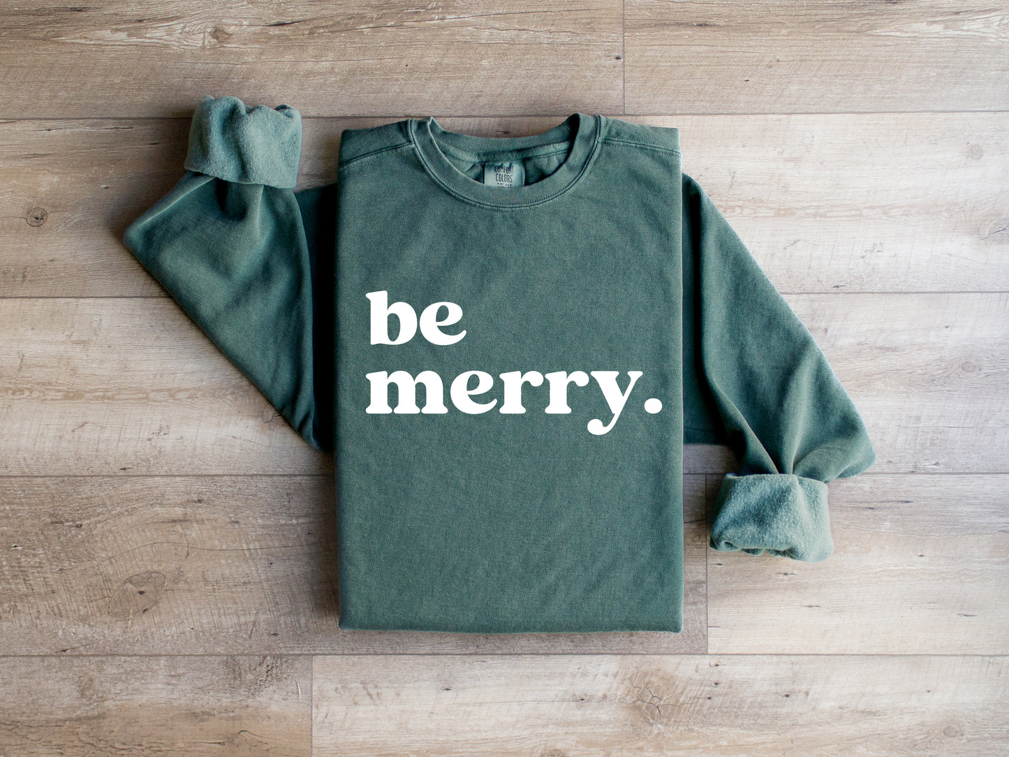 Be Merry Sweatshirt