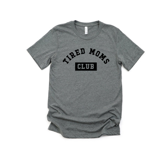 Tired Moms Club Tee