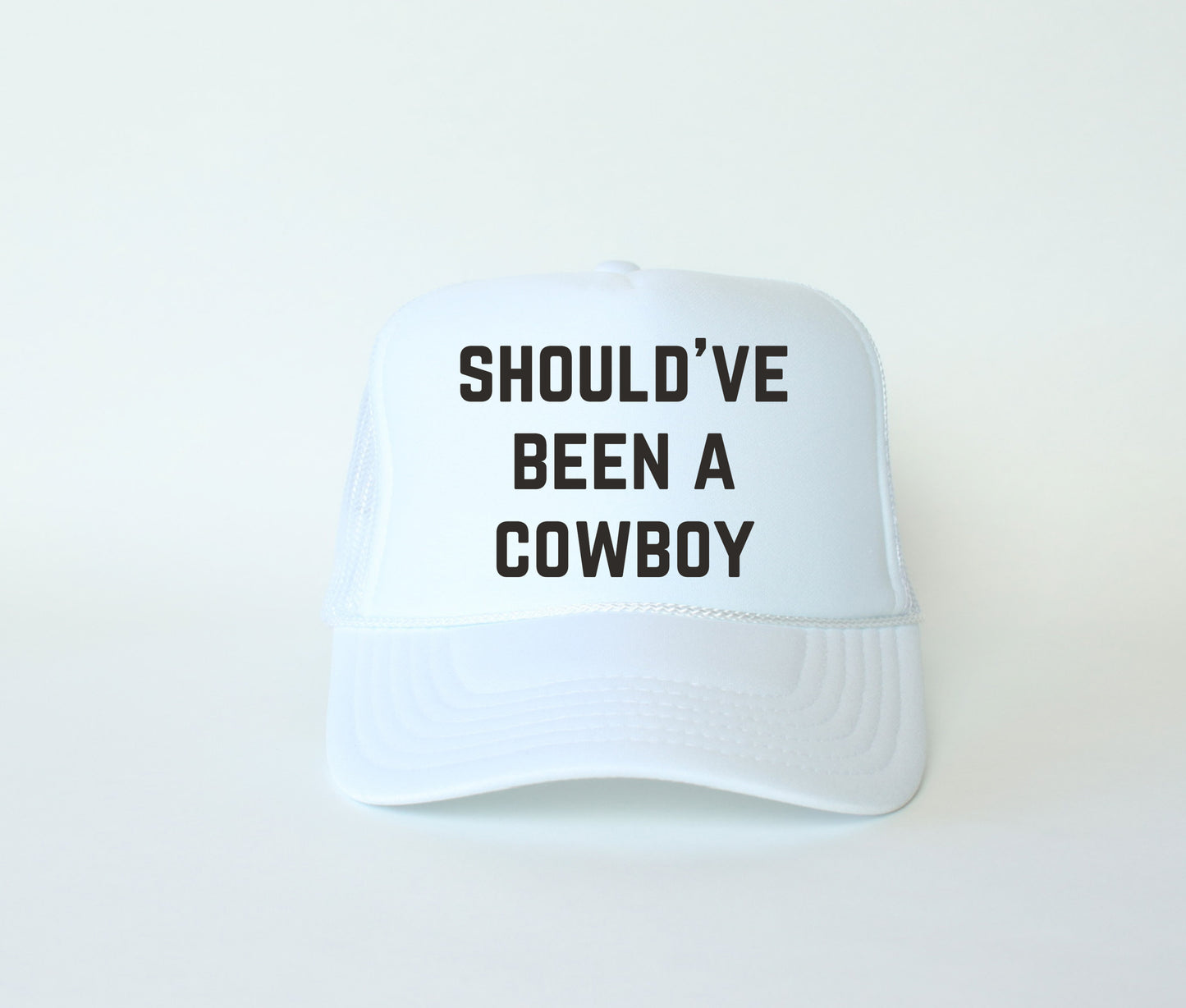 Should've Been A Cowboy Trucker Hat