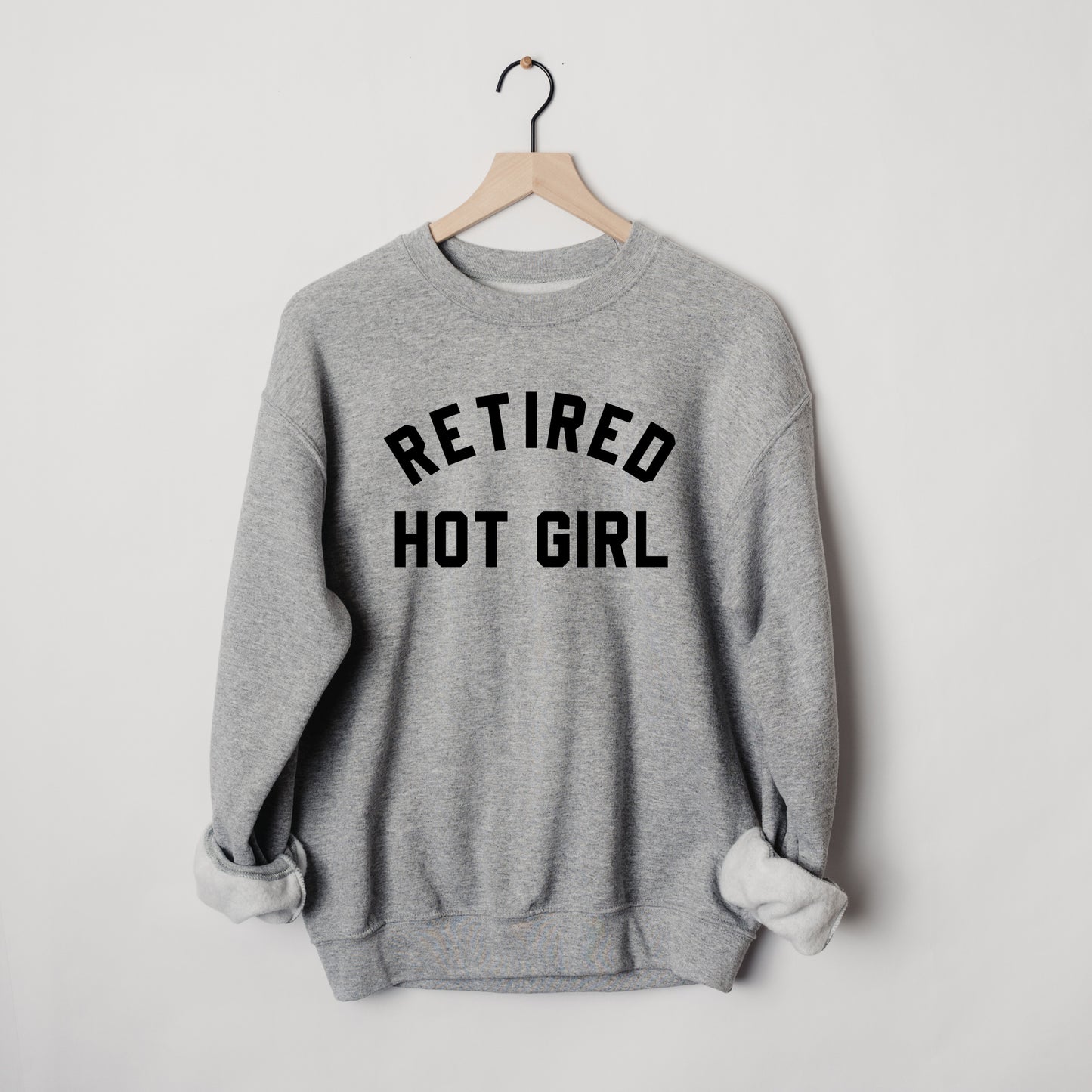 Retired Hot Girl Sweatshirt