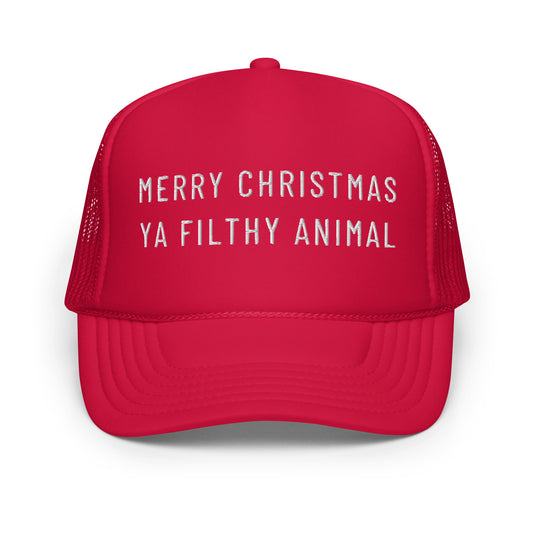 Merry Christmas Ya Filthy Animal Embroidered Foam Trucker Hat