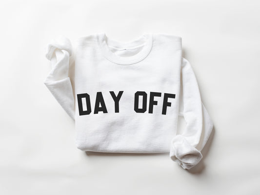 Day Off Sweatshirt